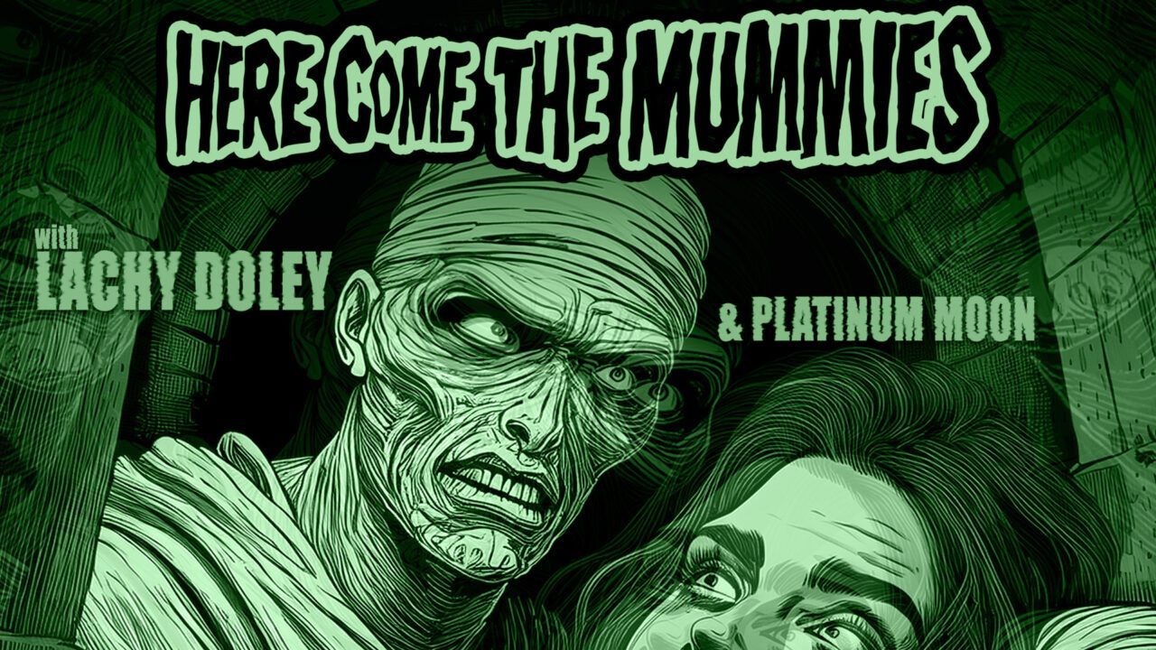 Here Come the Mummies