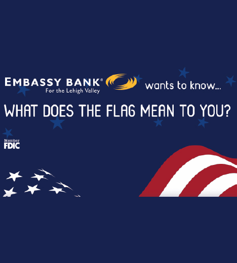 Embassy Bank Wants to know What Does the Flag Mean to You?