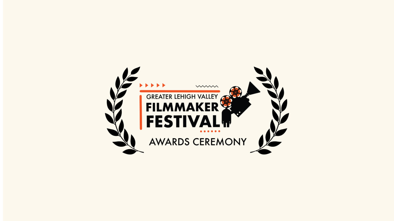Greater Lehigh Valley Filmmaker Festival Awards Ceremony