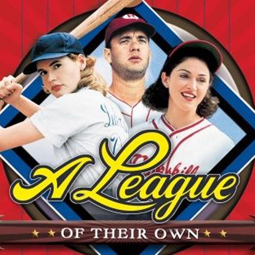 FILM_ALeagueOfTheirOwn_850x850