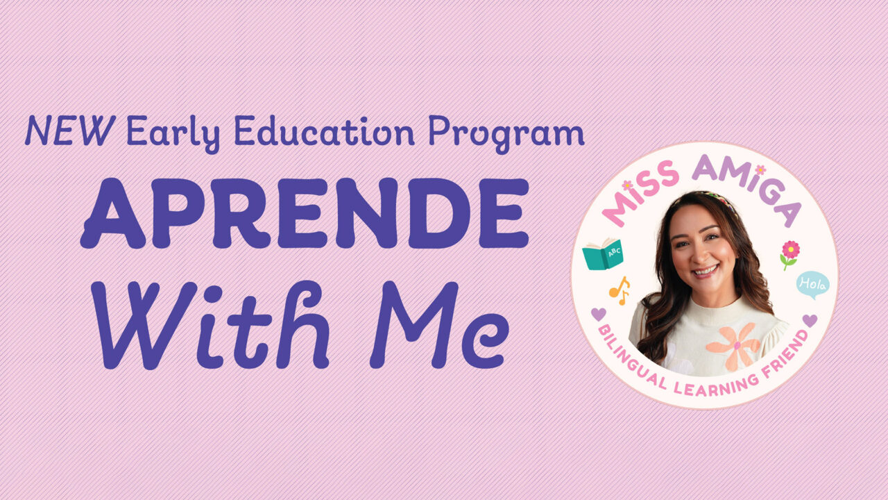 NEW Early Education Program Aprende with Me
