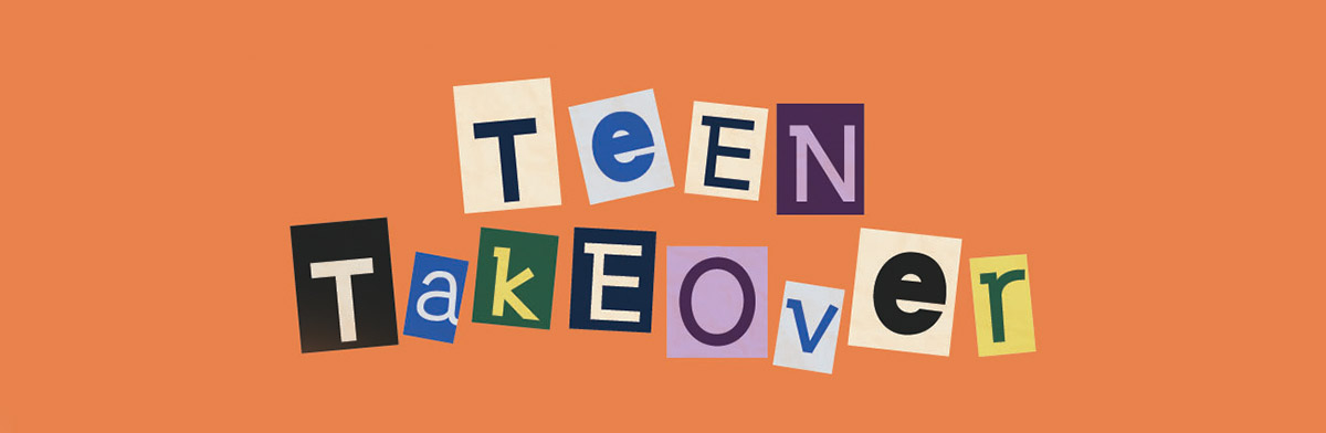 Teen Takeover