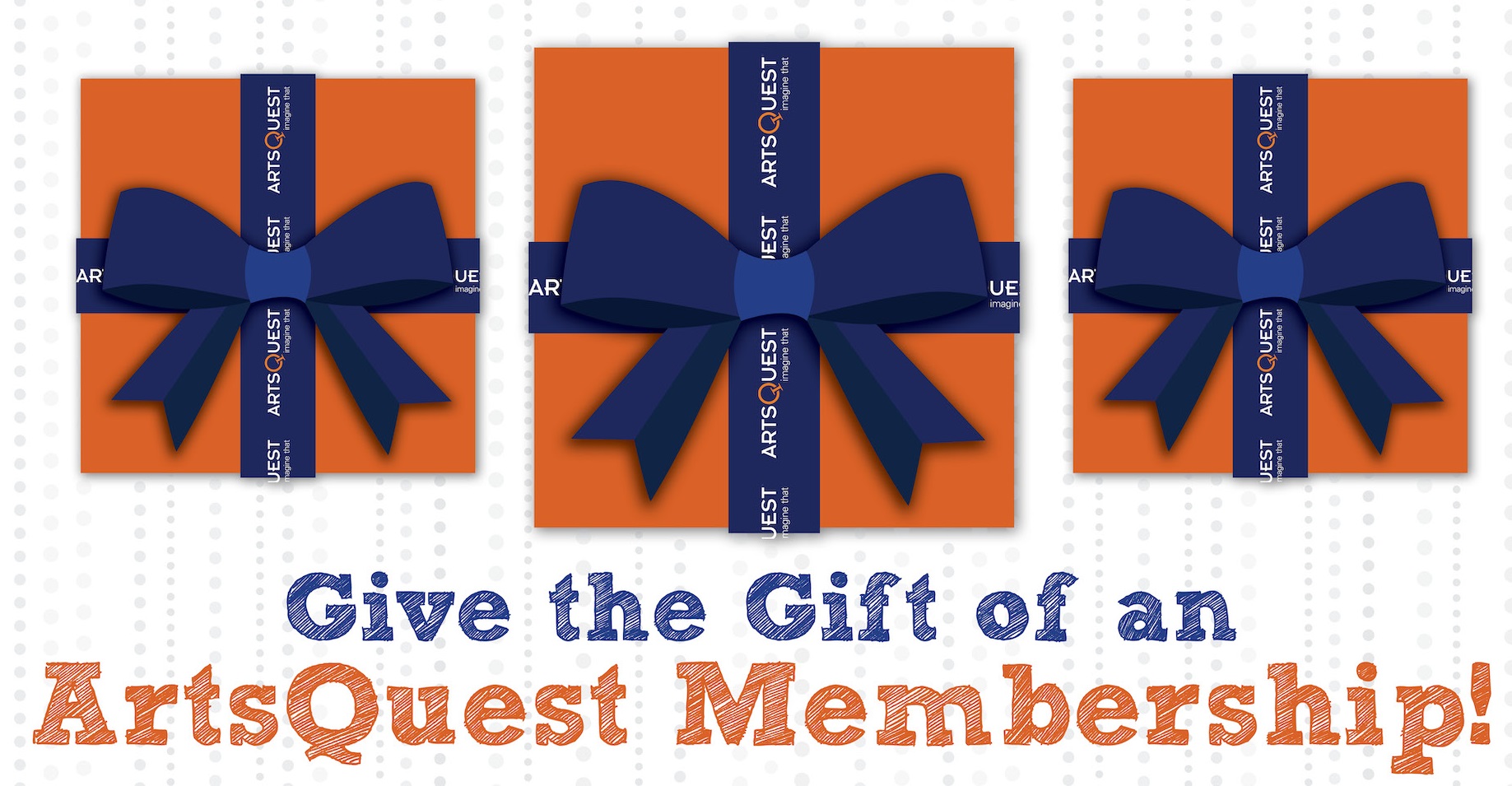 Give the Gift of an ArtsQuest Membership