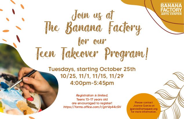 Join us at The Banana Factory for our Teen Takeover Program!